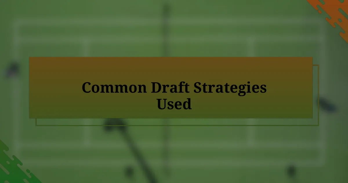 Common Draft Strategies Used