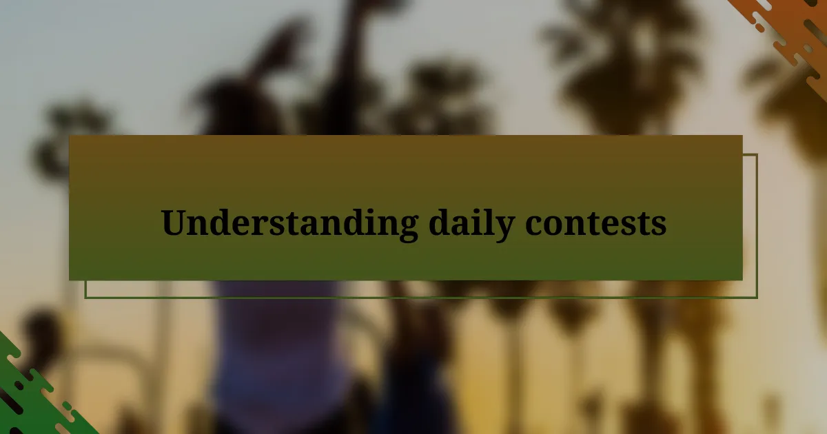 Understanding daily contests