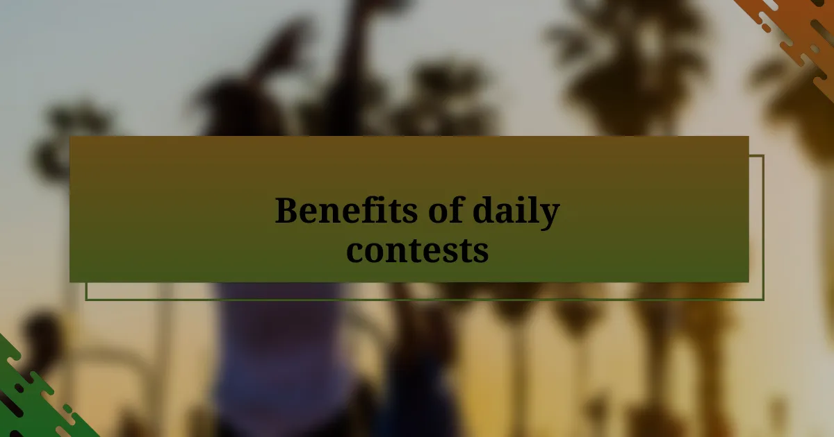 Benefits of daily contests