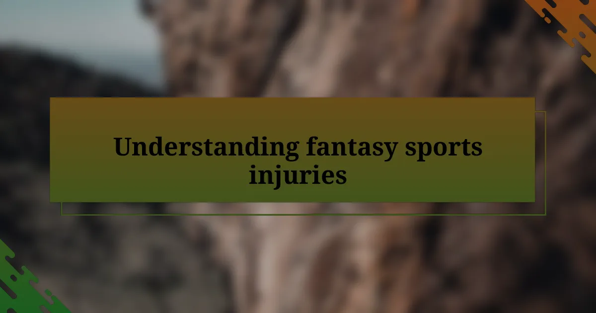 Understanding fantasy sports injuries