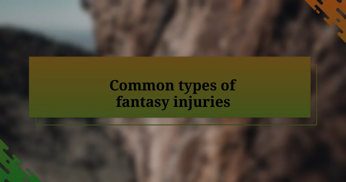 Common types of fantasy injuries