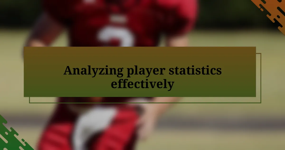 Analyzing player statistics effectively