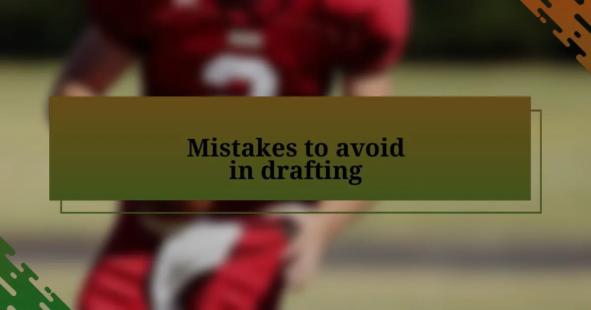 Mistakes to avoid in drafting