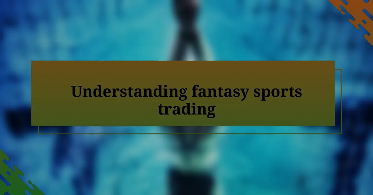 Understanding fantasy sports trading