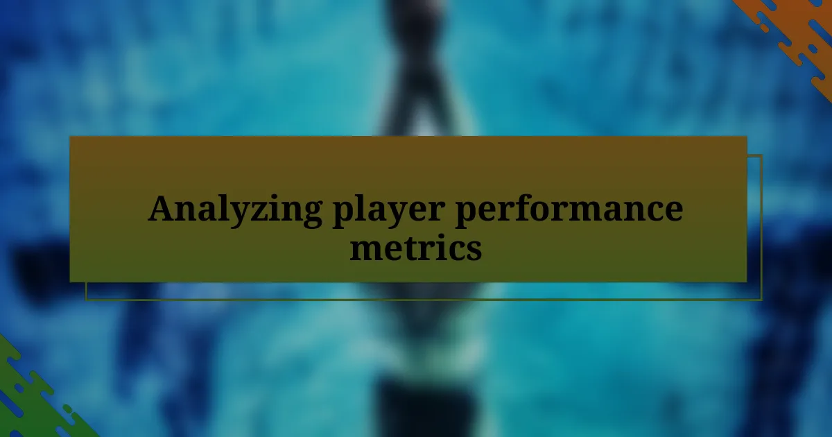 Analyzing player performance metrics