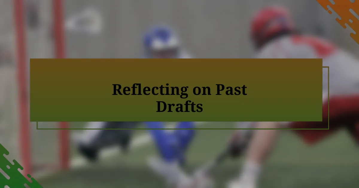 Reflecting on Past Drafts