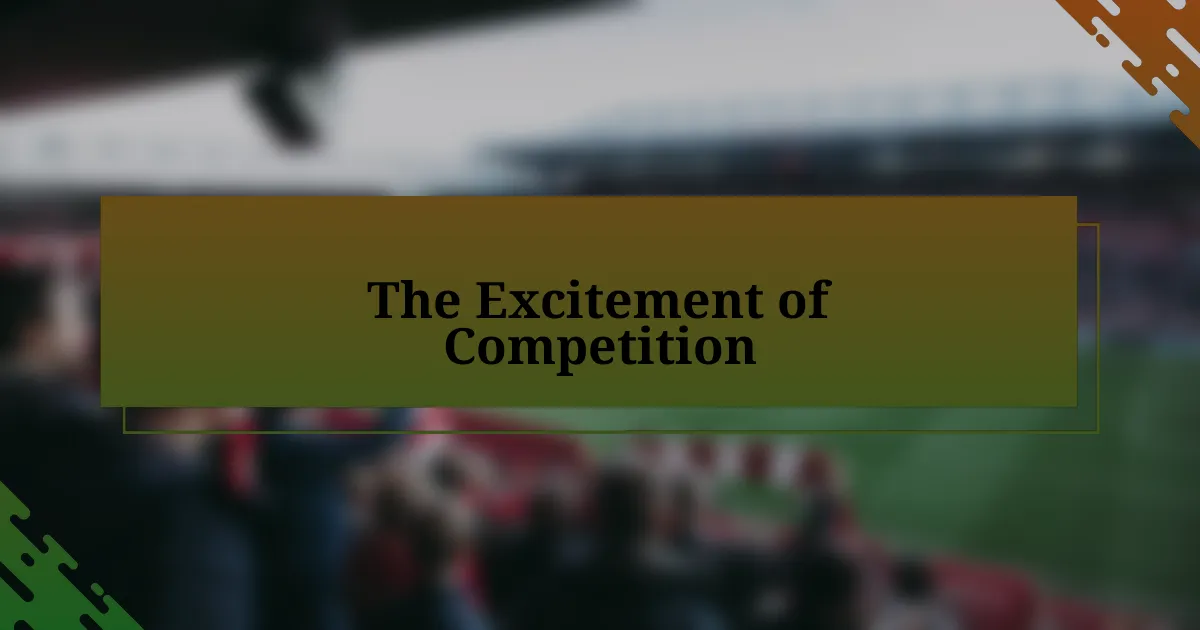 The Excitement of Competition