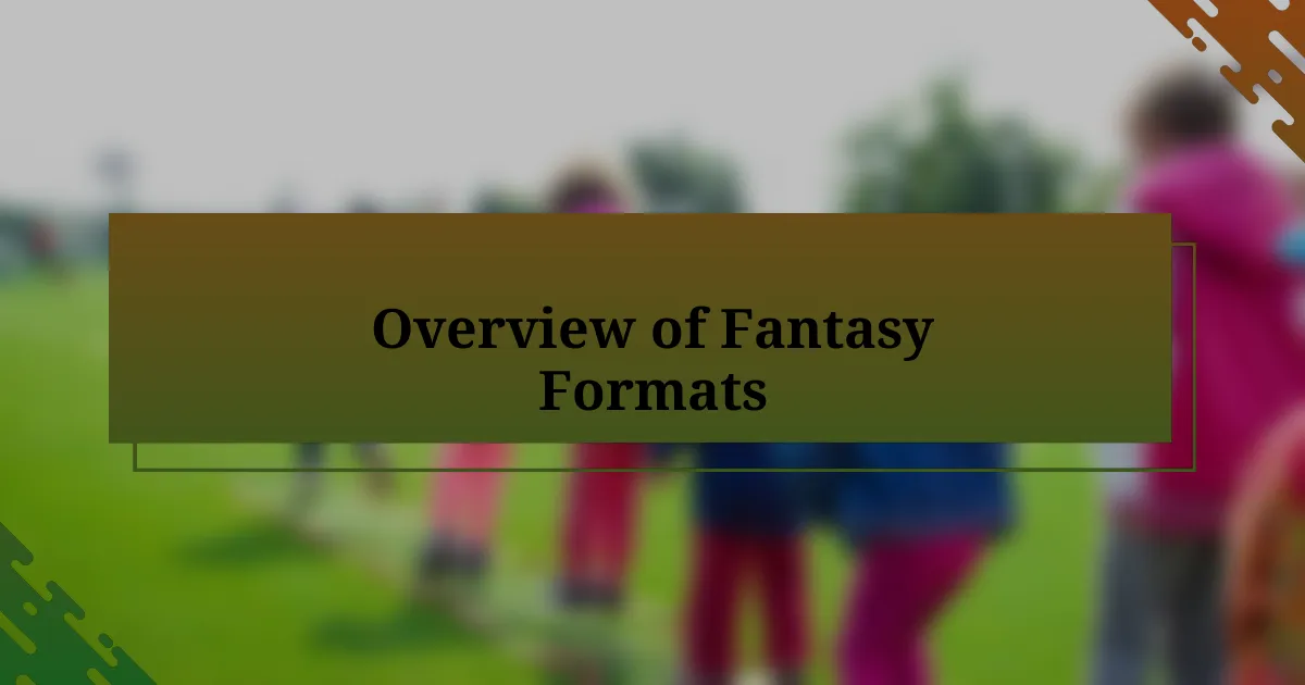 Overview of Fantasy Formats