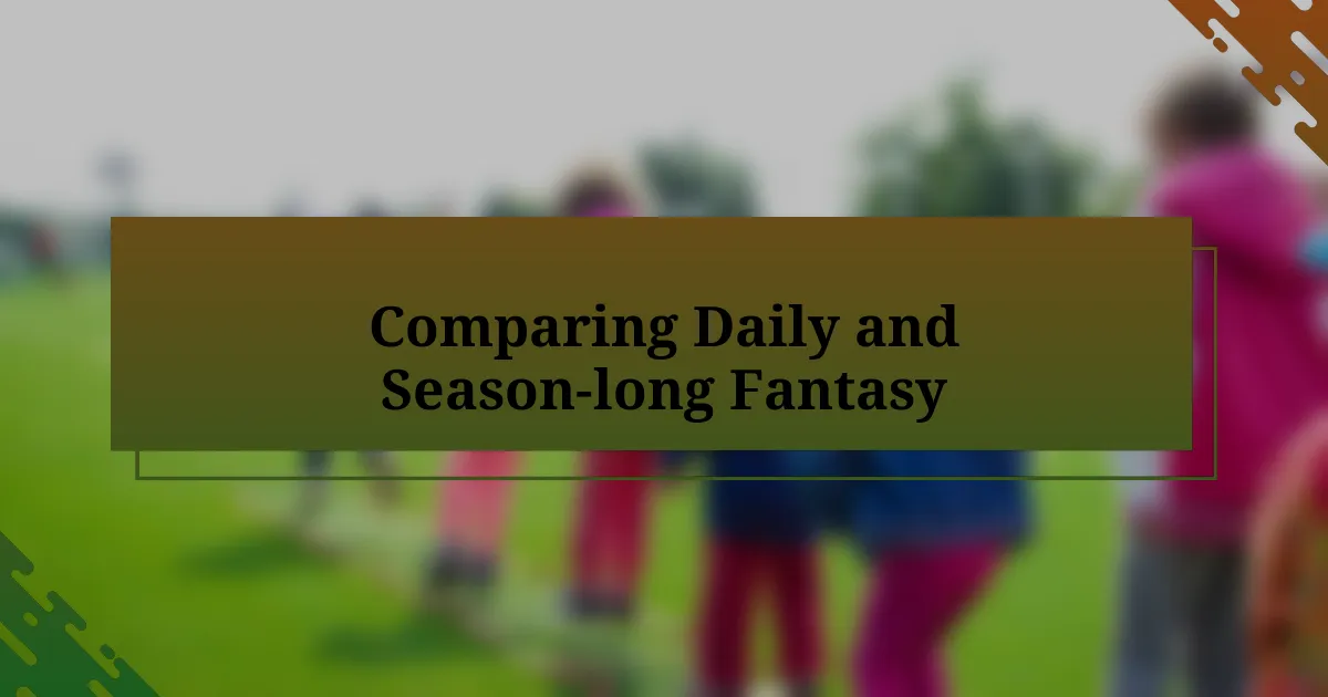 Comparing Daily and Season-long Fantasy