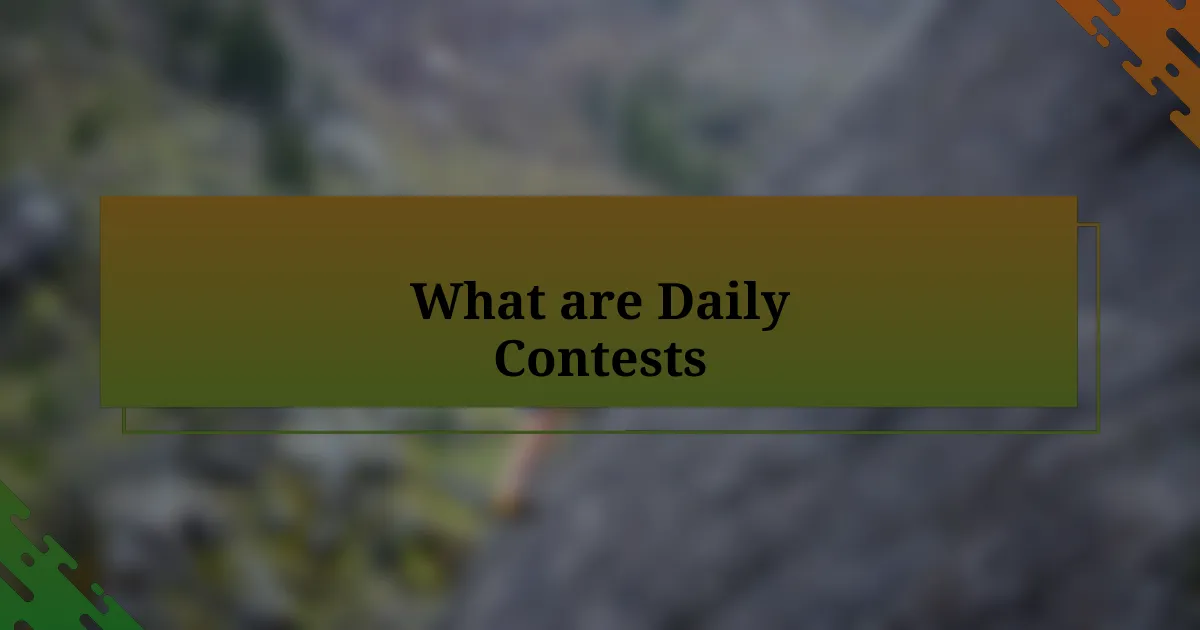 What are Daily Contests