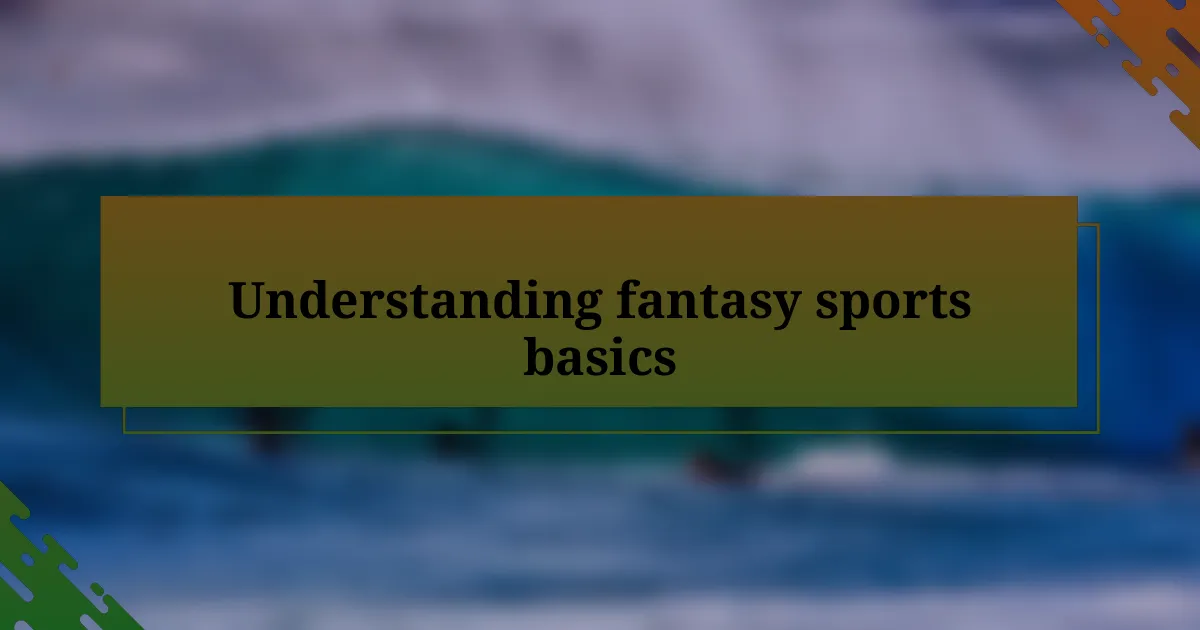 Understanding fantasy sports basics