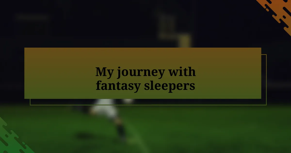 My journey with fantasy sleepers