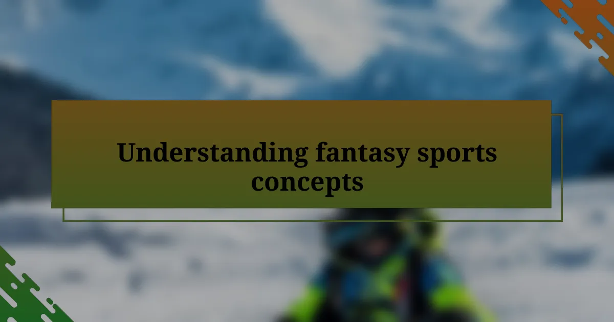 Understanding fantasy sports concepts